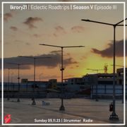 Eclectic Roadtrips Season V Episode III | Strummer Radio | 05.11.2023