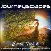 PGM 391: EARTH TREK 6 (a nature-inspired mix of global chill & ambient electronica)
