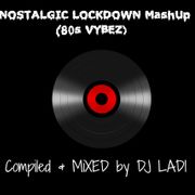 Nostalgic 'Lockdown' MashUp {80s Classics}