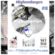 FUNKnation Radio 18 feat. DirtyFINGERS - #BigRoomBangers