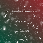 DAYZ HOLIDAY 2025 Mixed by DJ MGL