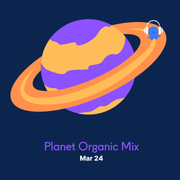 Planet Organic - Mar 24