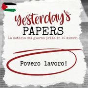 Yesterday's Papers: Povero Lavoro! di Kikko Schettino