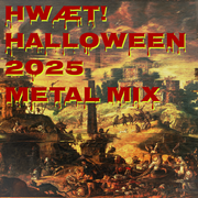 hwæt! Halloween 2025 - Metal Mix