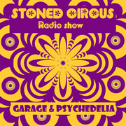 stoned circus radio show one hour of new garage psychedelia