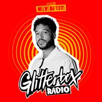 Glitterbox Radio Show 327: Presented By Melvo Baptiste
