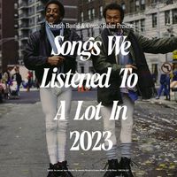 Skratch Bastid & Cosmo Baker - Songs We Listened To A Lot In 2023