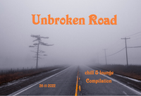 Unbroken Road chillout and lounge compilation