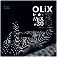 OLiX in the Mix  #30 Nu Disco Is Good