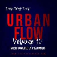 Urban Flow Mix #10 Powered by P La Cangri