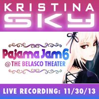 Kristina Sky Live @ Pajama Jam 6 (Belasco Theater, Los Angeles) [11-30-13]