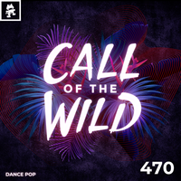 470 - Monstercat Call of the Wild: Dance Pop