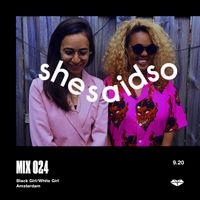 shesaid.so Mix 024: Black Girl/White Girl
