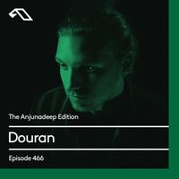 The Anjunadeep Edition 466 with Douran