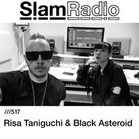 #SlamRadio - 517 - Risa Taniguchi & Black Asteroid