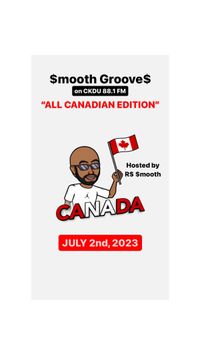 $mooth Groove$ ***ALL CANADIAN EDITION*** July 2nd, 2023 (CKDU 88.1 FM) [Hosted by R$ $mooth]