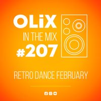 OLiX in the Mix - 207 - Retro Dance February