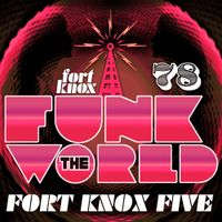 Fort Knox Five presents Funk The World 78