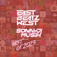 East Beatz West with Sonnyji Musik - Best of 2023