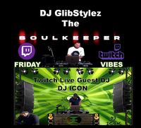 DJ GlibStylez - Friday Vibes (Twitch Live) Guest DJ - DJ ICON