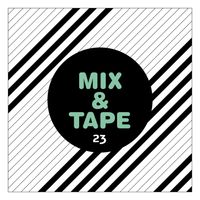 Mix&Tape #23