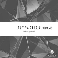 Extraction-Short mix- vol.1 DjKyon.jp