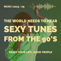 Sexy 90's Tunes like Honey - MaxK 2023-09