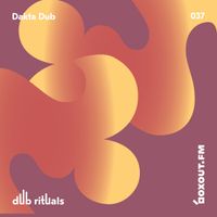 Dub Rituals 037 - Dakta Dub [24-05-2019]