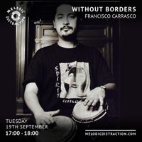 Without Borders with Francisco Carrasco (Sep '23)