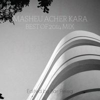''MASHEU ACHER KARA''- Best Of 2014 MIX- Edited By Bar Peleg