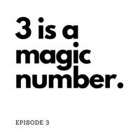3 is a magic number. Episode 3