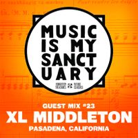 MIMS Guest Mix: XL MIDDLETON (Pasadena, California)