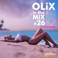 OLiX in the Mix #26 Road Trip Deep Mix