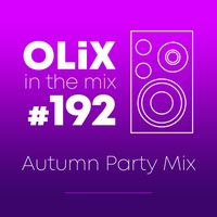 OLiX in the Mix - 192 - Autumn Party Mix