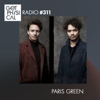 Get Physical Radio #311 mixed by Paris Green