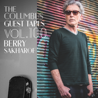 THE COLUMBUS GUEST TAPES VOL. 100 - BERRY SAKHAROF