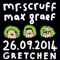 Mr. Scruff & Max Graef @ Gretchen, 26.09.14