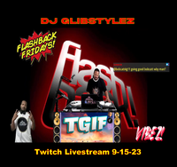 DJ GlibStylez - Flashback Friday (Good Music & Vibes) 9-15-23