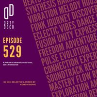 529 DJ MIX: Groove Quest! Chart a Course Through the Latest & Emerging Electronic Tunes in a 2HR Mix