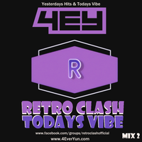 4EY Retro Clash Todays Vibe Mix 2
