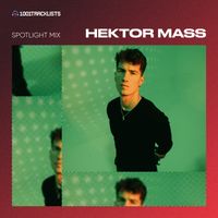 Hektor Mass - 1001Tracklists ‘Gasoline’ Spotlight Mix