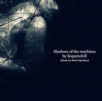 Shadows of the Machines(Music by Mark Hjorthoy)