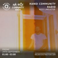 Hà Nội Community Radio 2023: Ross Lancaster (September '23)