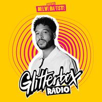 Glitterbox Radio Show 329 Presented by Melvo Baptiste 26.07.23
