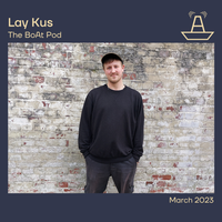 Lay Kus | The BoAt Pod | March 2023