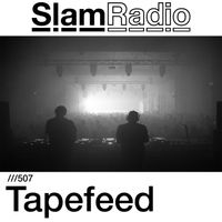 #SlamRadio - 507 - Tapefeed
