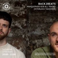 Back2Beats with All Trades & Maxquerade: Interlock Takeover (May '23)