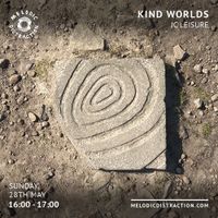 Kind Worlds with JC Leisure (May '23)