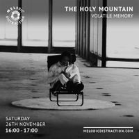 The Holy Mountain with Volatile Memory (November '22)