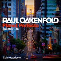 Planet Perfecto ft. Paul Oakenfold:  Radio Show 186